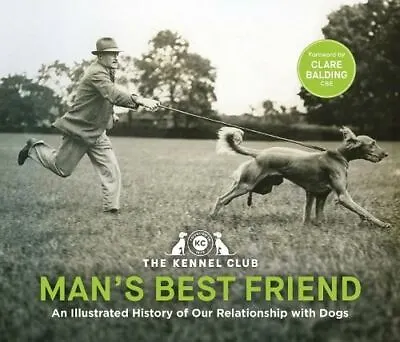 Man's Best Friend: An Illustrated History Of Our Relationship With Dogs • £13.69