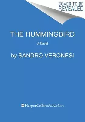 The Hummingbird: A Novel By Veronesi Sandro [Paperback] • $15.18