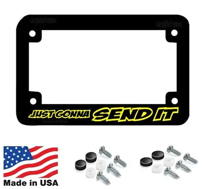 JUST GONNA SEND IT - MOTORCYCLE License Plate Frame • $8.95