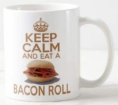KEEP CALM AND EAT A BACON ROLL ~ MUG ~ Hot Dog Sausage Rolls Sandwich Carry On • £7.99