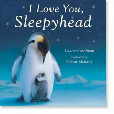 I Love You Sleepyhead By Freedman Claire Hardback Book The Fast Free Shipping • $7.34