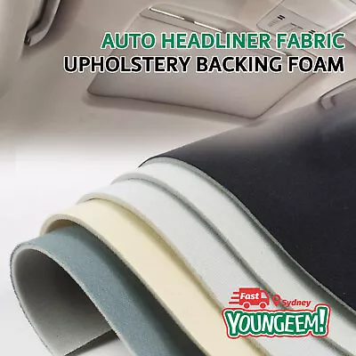Foam Back Headliner Board Fabric Recover Roof Lining Automotive Interior Trim AU • $6.99