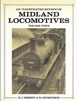 An Illustrated Review Of Midland Locomotives Vol 4 R.J. Essery Hardback • £9.99