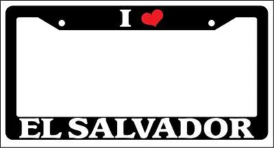 Black License Plate Frame I Heart El Salvador Auto Accessory 1238 • $6.49