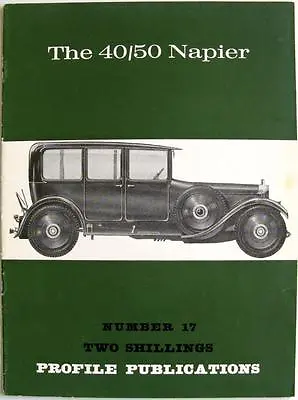 The 40/50 NAPIER  Car Profile Publications No. 17 • £9.99
