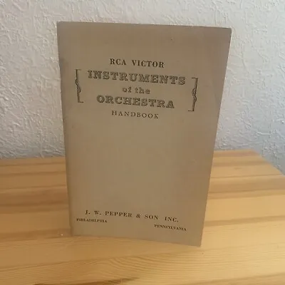 1949 RCA Victor Instruments Of The Orchestra Handbook J.W. Pepper & Son Inc. • $14.95