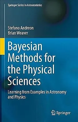£71.86 • Buy Bayesian Methods For The Physical Sciences : Learning From Examples In Astron...