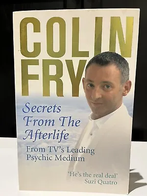 Secrets From The Afterlife By Colin Fry (Paperback 2008) • £5