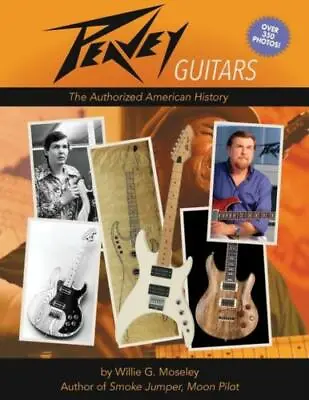 Peavey Guitars: The Authorized American History • $22.18