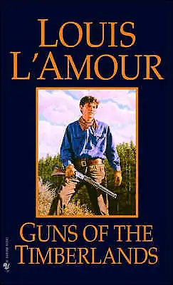 Guns Of The Timberlands: A Novel - 9780553247657 Paperback Louis LAmour • £4.01