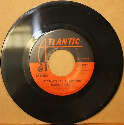 MARGIE JOSEPH (Strange) I Still Love You WORDS Funk Soul 45 On ATLANTIC 45-3220 • $10