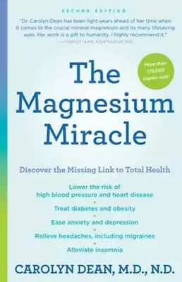 The Magnesium Miracle (Second Edition) By Dr. Dean Carolyn: Used • $15.92