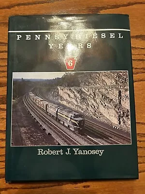 Pennsy Diesel Years Vol. 6 Morning Sun Books Yanosey PRR Pennsylvania Railroad • $30