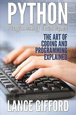 $22.99 • Buy Python Programming Techniques: The Art Of Coding And Programming 9781632873309