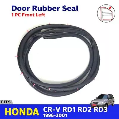 Door Rubber Seal Weatherstrip Front LH Fits Honda CR-V 4D Sport Utility 1996-01 • $78.89