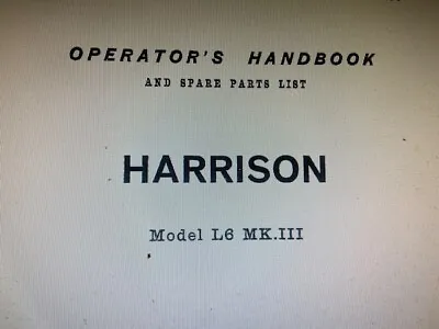 Harrison Model L6  MK 3 Lathe Operators Handbook & Spare Parts List Copy • £16