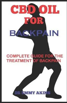 $24.48 • Buy CBD Oil For Backpain: Complete Guide For The Treatment Of Backpain By Emmy Akins