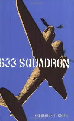 633 Squadron (CASSELL MILITARY PAPERBACKS)-Frederick E. Smith • £3.12