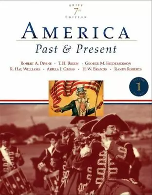 America Past And Present Brief Edition Volume I (7th Edition) By Divine Rober • $7.48