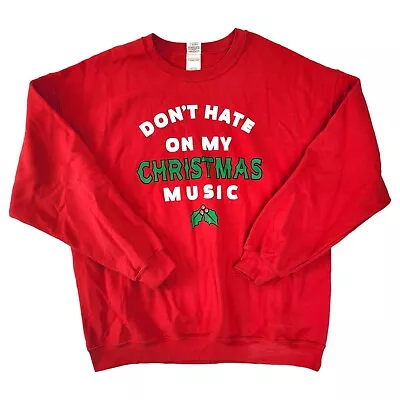 Don’t Hate On My Christmas Music Sweatshirt Red  XL Xmas Sweater Unisex  • $14.99