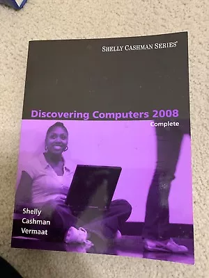 Discovering Computers 2008 : Complete Paperback By Shelly Gary B.; Cashman... • $11.30