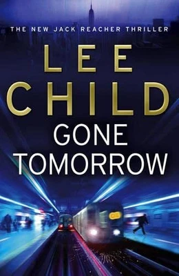 £3.73 • Buy Gone Tomorrow: (Jack Reacher 13) By Child, Lee Hardback Book The Cheap Fast Free