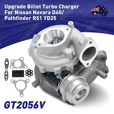 GT2056V Upgrade Billet Turbo Charger For Nissan Navara D40/Pathfinder R51 YD25 • $305