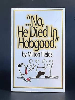 No He Died In Hobgood By Milton Fields Local History Halifax Co NC SIGNED COPY • $26.50