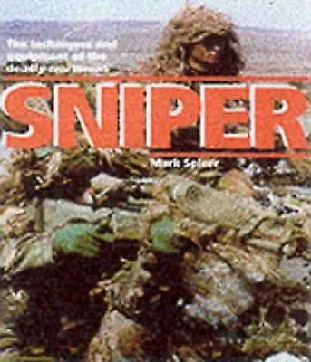 Sniper : The Techniques And Equipment Of The Deadly Marksman By Spicer Mark • $4.09