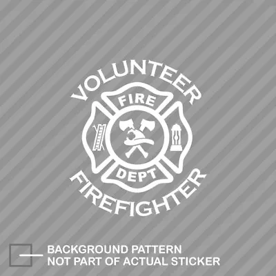 Volunteer Fightfighter Sticker Die Cut Decal Fire Dept Firefighter Maltese Cross • $21.96