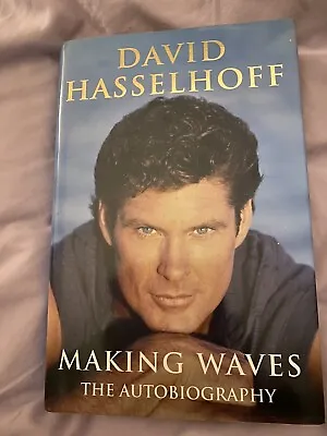 Making Waves: The Autobiography By David Hasselhoff (Hardcover 2006) SIGNED • £20