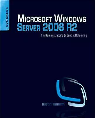 MICROSOFT WINDOWS SERVER 2008 R2 ADMINISTRATOR'S By Dustin Hannifin *Excellent* • $25.49