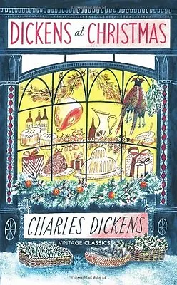 Dickens At Christmas (Vintage Classics) By Charles Dickens • £3.50