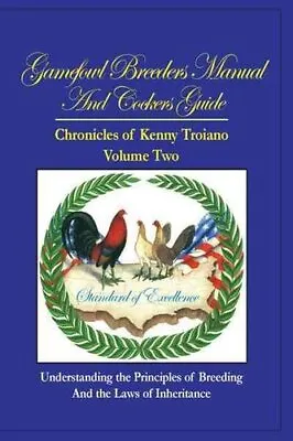 Gamefowl Breeders Manual And Cockers Guide Chronicles Of Kenny ... 9781426960246 • £12.52