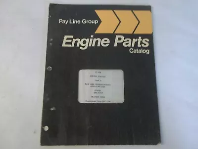 IH Pay Line Group D179 Diesel Engine Used In Pay Line Applications Parts Catalog • $35