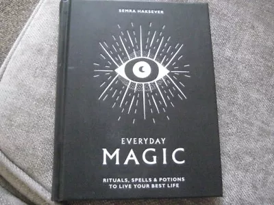 Everyday Magic: Rituals Spells And Potions To Live Your Best Life Semra Haksev • £4.50