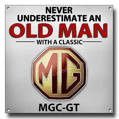 Never Underestimate An Old Man With A Classic Mgc-gt Metal Sign.8  X 8  • $12.37