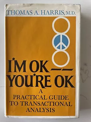 I'm OK You're OK : A Practical Guide By Thomas A. Harris (1969 Hardcover W/DJ) • $14.30