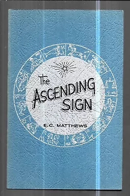 The Ascending Sign By E.C. Matthews (1970 Paperback) • $24.95