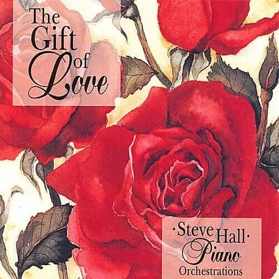 Gift Of Love By Steve Hall (CD 2007 Piano Orchestrations) • $2.25