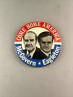 1972 McGovern Eagleton 3.5 (Large) /  Come Home America  Campaign Button • $4.99