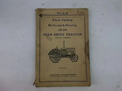 International Harvester McCormick-Deering 15-30 Gear Drive Tractor Parts Catalog • $50