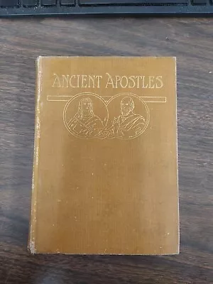 Ancient Apostles By David O. McKay/ 1918 • $12.99