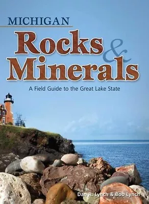 Michigan Rocks & Minerals: A Field Guide To The Great Lake State • $13.73