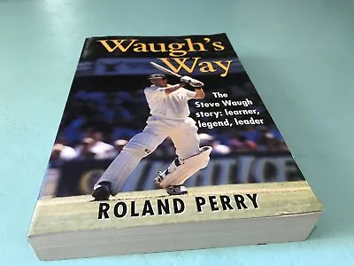 Steve Waugh's Way Learner Legend Leader Roland Perry Book Australian Cricket • $16.99