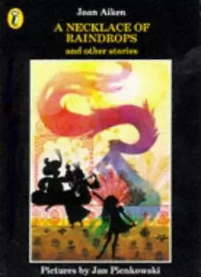 A Necklace Of Raindrops (Puffin Books)Joan Aiken Jan Pienkowski • £4.63