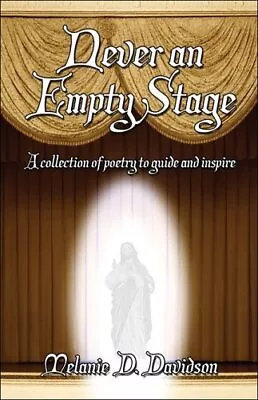 NEVER AN EMPTY STAGE By Melanie D. Davidson *Excellent Condition* • $35.95