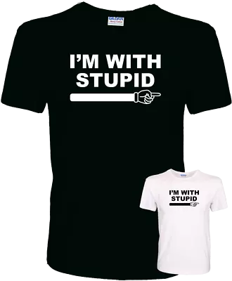 I'm With Stupid - Funny Offensive Rude Joke Novelty Quality 100% Cotton T-Shirt • £9.99