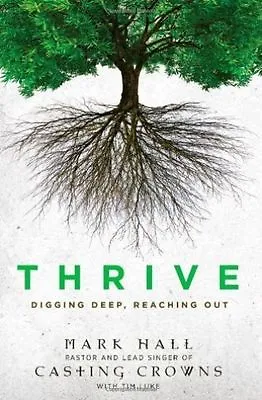 Hall Mark : Thrive: Digging Deep Reaching Out Expertly Refurbished Product • £2.81