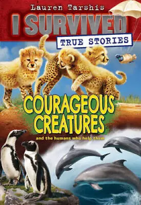 Courageous Creatures (I Survived True Stories 4) (4) - Paperback - GOOD • $3.93